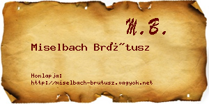 Miselbach Brútusz névjegykártya